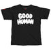 “GOOD HUMAN” Tee